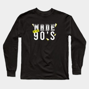 Made In The 90's Long Sleeve T-Shirt